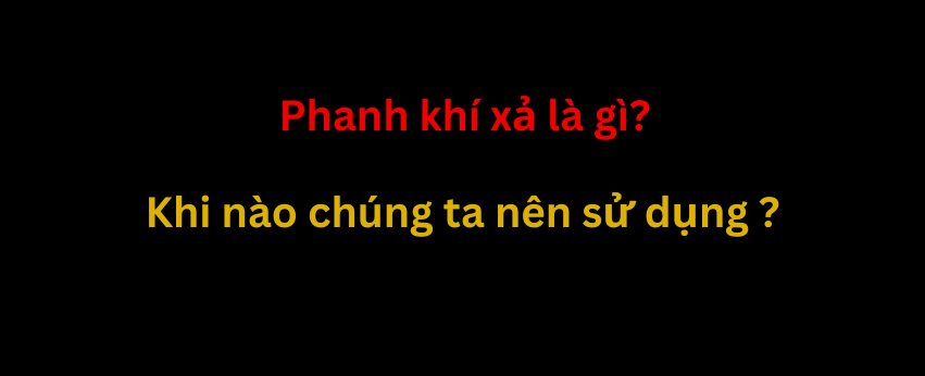 Phanh khí xả (Cúp bô): Tác dụng và Lý do Nên Sử Dụng