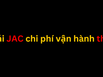 Chi phí vận hành của xe tải JAC có thực sự thấp và lý do là gì ?